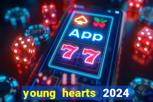 young hearts 2024 online legendado